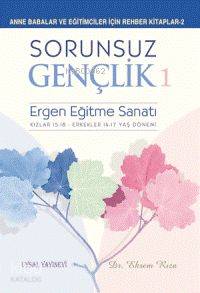 Sorunsuz Gençlik 1; Ergen Eğitme Sanatı
