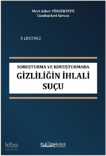 Soruşturma Ve Kovuşturmada Gizliliğin Suçu