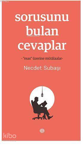 Sorusunu Bulan Cevaplar; -"Esas" Üzerine Mütâlaalar- - Kitapiks.com