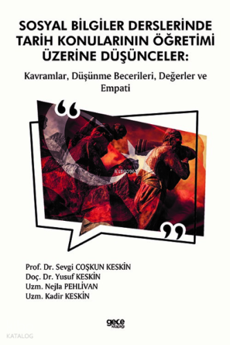 Sosyal Bilgiler Derslerinde Tarih Konularının Öğretimi Üzerine Düşünceler: ;Kavramlar, Düşünme Becerileri, Değerler ve Empati