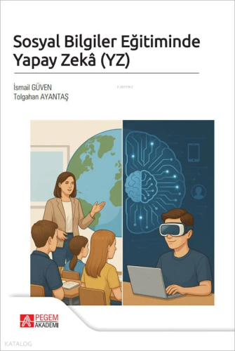 Sosyal Bilgiler Eğitiminde Yapay Zekâ (YZ)