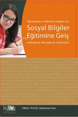 Sosyal Bilgiler Eğitimine Giriş; Kavramlar, Yaklaşımlar, Etkinlikler