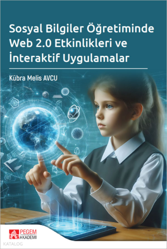 Sosyal Bilgiler Öğretiminde Web 2.0 Etkinlikleri ve İnteraktif Uygulamalar