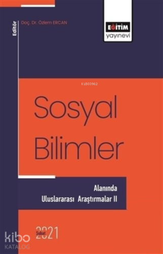 Sosyal Bilimler - Alanında Uluslararası Araştırmal