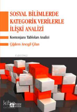 Sosyal Bilimlerde Kategorik Verilerle İlişki Analizi Kontenjans Tabloları Analizi