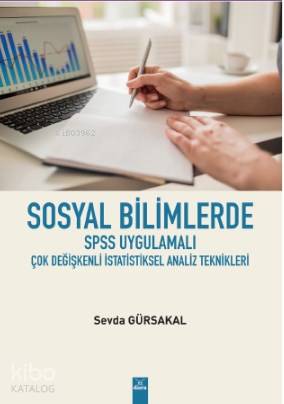 Sosyal Bilimlerde SPSS Ugulamalı Çok Değişkenli İstatistiksel Analiz Teknikleri