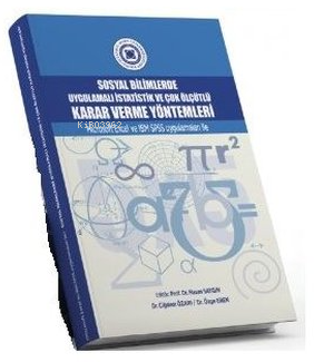 Sosyal Bilimlerde Uygulamalı İstatistik ve Çok Ölçütlü Karar Verme Yöntemleri