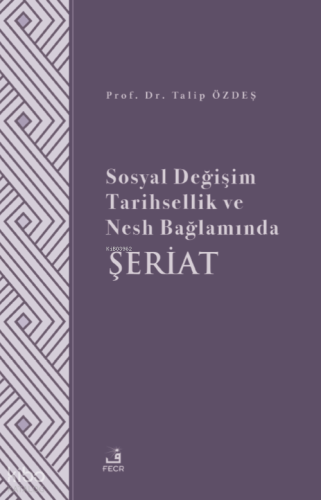 Sosyal Değişim Tarihsellik ve Nesh Bağlamında Şeriat