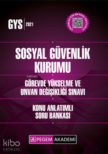Sosyal Güvanlik Kurumu Görevde Yükselme ve Unvan Değişikliği Sınavları İçin Konu Anlatımlı Soru Bankası