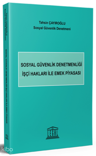 Sosyal Güvenlik Denetmenliği İşçi Hakları ile Emek Piyasası