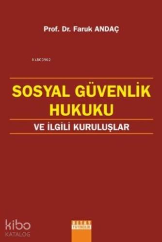 Sosyal Güvenlik Hukuku Ve İlgili Kuruluşlar