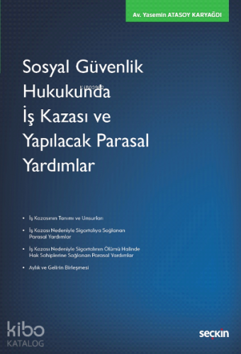 Sosyal Güvenlik Hukukunda İş Kazası ve Yapılacak Parasal Yardımlar