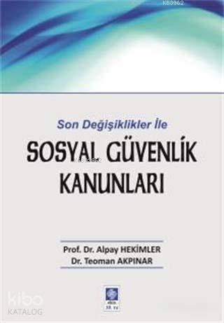 Sosyal Güvenlik Kanunları; Son Değişiklikler ile