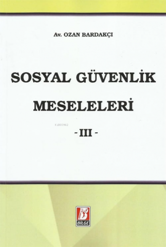 Sosyal Güvenlik Meseleleri -III- - Kitapiks.com