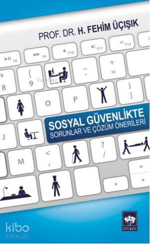 Sosyal Güvenlikte Sorunlar  ve Çözüm Önerileri