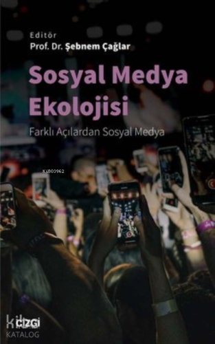 Sosyal Medya Ekolojisi Farklı Açılardan Sosyal Medya