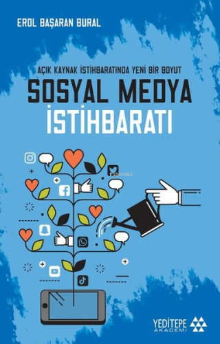 Sosyal Medya İstihbaratı;Açık Kaynak İstihbaratında Yeni Bir Boyut - K