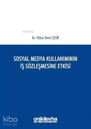 Sosyal Medya Kullanımının İş Sözleşmesine Etkisi - Kitapiks.com