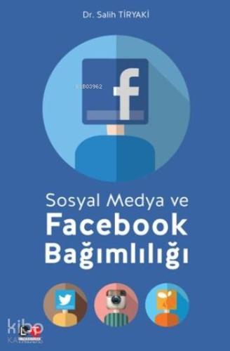 Sosyal Medya Ve Facebook Bağımlılığı - Kitapiks.com