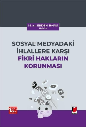 Sosyal Medyadaki İhlallere Karşı Fikri Hakların Korunması