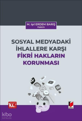 Sosyal Medyadaki İhlallere Karşı Fikri Hakların Korunması