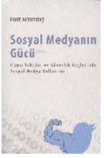 Sosyal Medyanın Gücü; Kamu Sektörü ve Güvenlik Güçlerinde Sosyal Medya Kullanımı