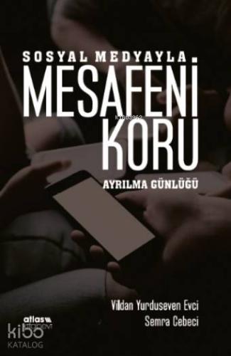 Sosyal Medyayla Mesafeni Koru - Ayrılma Günlüğü