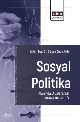 Sosyal Politika Alanında Uluslararası Araştırmalar –IV