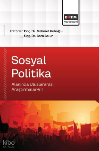 Sosyal Politika Alanında Uluslararası Araştırmalar - VII