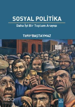 Sosyal Politika; Daha İyi Bir Toplum Arayışı