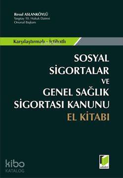Sosyal Sigortalar ve Genel Sağlık Sigortası Kanunu El Kitabı