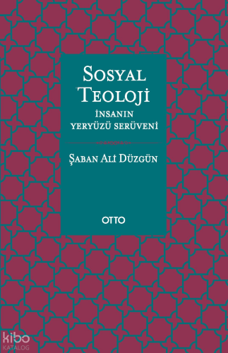 Sosyal Teoloji;İnsanın Yeryüzü Serüveni