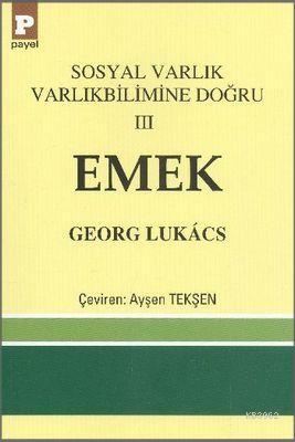 Sosyal Varlık Varlıkbilimine Doğru 3 - Emek