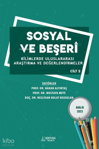 Sosyal ve Beşeri Bilimlerde Alanında Uluslararası Araştırma ve Değerlendirmeler Cilt 2