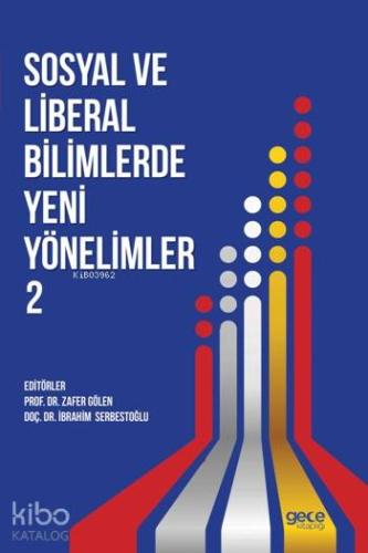Sosyal ve Liberal Bilimlerde Yeni Yönelimler 2 - Kitapiks.com