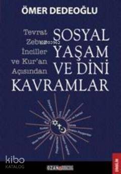 Sosyal Yaşam ve Dini Kavramlar; Tevrat-Zebur-İnciller ve Kuran Açısından