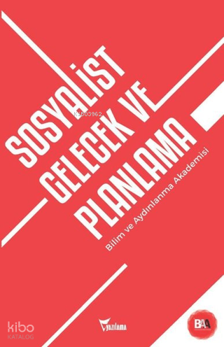 Sosyalist Gelecek ve Planlama;Bilim ve Aydınlanma Akademisi