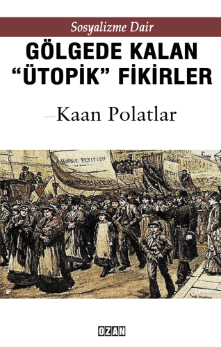 Sosyalizme Dair - Gölgede Kalmış ''Ütopik'' Fikirler - Kitapiks.com