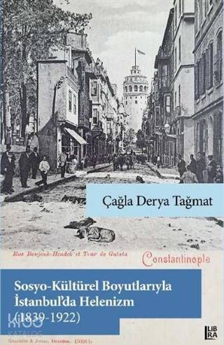 Sosyo-Kültürel Boyutlarıyla İstanbul'da Helenizm (1839-1922)