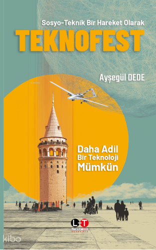 Sosyo-Teknik Bir Hareket Olarak - Teknofest;Daha Adil Bir Teknoloji Mü