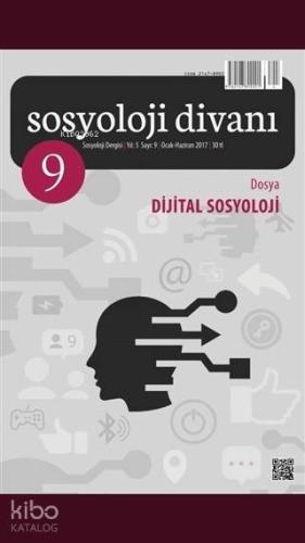Sosyoloji Divanı Sayı : 9 Ocak-Haziran 2017; Dijital Sosyoloji