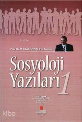 Sosyoloji Yazıları 1; Prof. Dr. M. Cihat Özönder'in Anısına