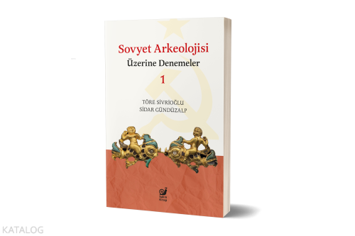 Sovyet Arkeolojisi Üzerine Denemeler 1