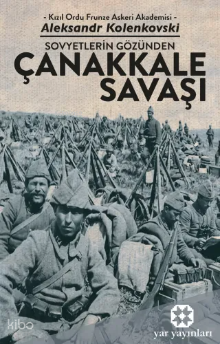 Sovyetlerin Gözünden Çanakkale Savaşı
