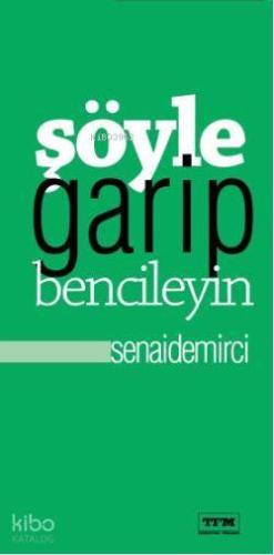 Şöyle Garip Bencileyin
