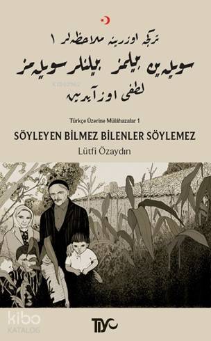 Söyleyen Bilmez Bilenler Söylemez; Türkçe Üzerine Mülahazalar I - Kita