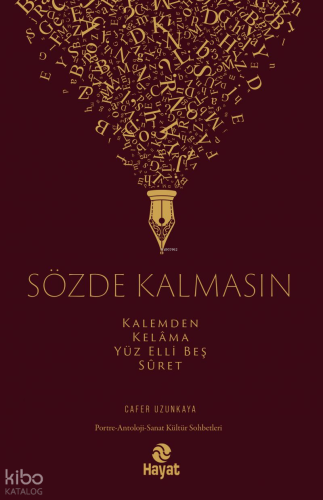 Sözde Kalmasın (Ciltli);"Kalemden Kelâma Yüz Elli Beş Sûret"