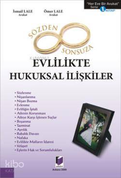 Sözden Sonsuza Evlilikte Hukuksal İlişkiler