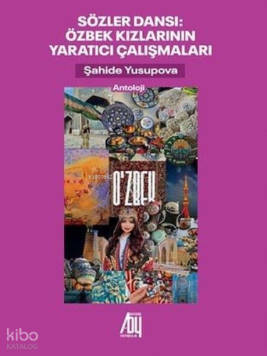 Sözler Dansı: Özbek Kızlarının Yaratıcı Çalışmaları