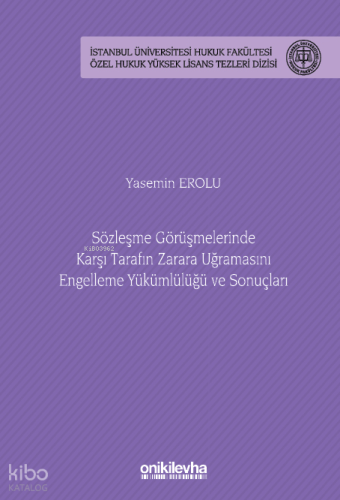 Sözleşme Görüşmelerinde Karşı Tarafın Zarara Uğramasını Engelleme Yükümlülüğü ve Sonuçları